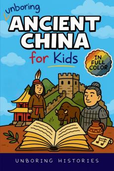 Unboring Ancient China for Kids