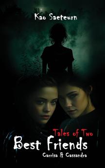 TALES OF TWO BEST FRIENDS (CARRISA & CASSANDRA)