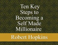 Ten Key Steps to Becoming a Self-Made Millionaire