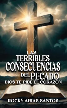 LAS TERRIBLES CONSECUENCIAS DEL PECADO