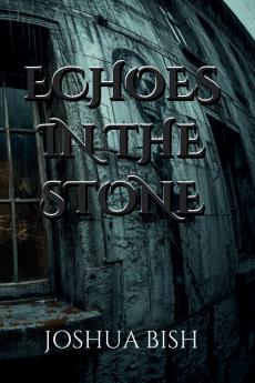 Echoes in the Stone