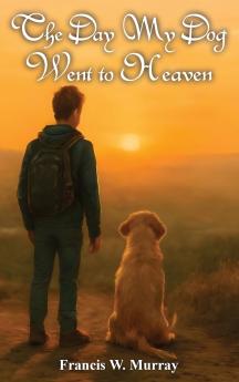 The Day My Dog Went To Heaven