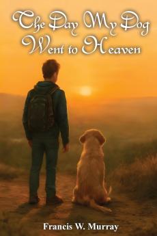 The Day My Dog Went To Heaven