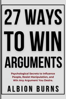 27 Ways to Win Arguments