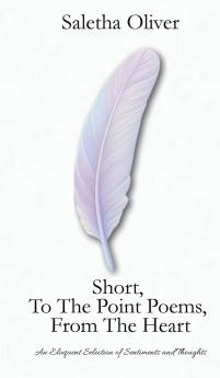 Short To The Point Poems From The Heart