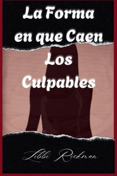 La Forma en que Caen Los Culpables