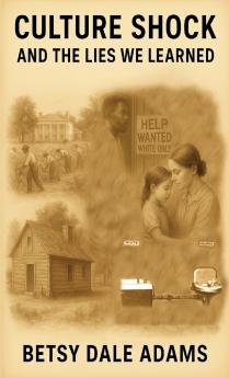 Culture Shock  And  The Lies We Learned