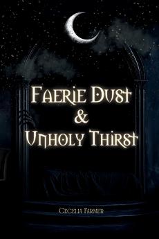 Faerie Dust & Unholy Thirst