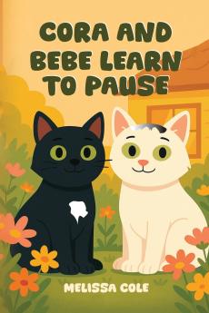 CORA AND BEBE LEARN TO PAUSE