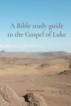 A Bible study guide to the Gospel of Luke
