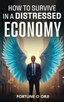 How to Survive in a Distressed Economy