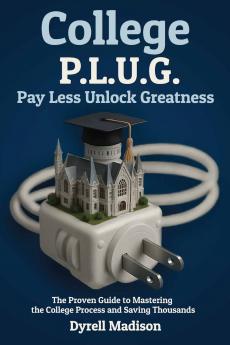 OLLEGE P.L.U.G. PAY LESS UNLOCK GREATNESS