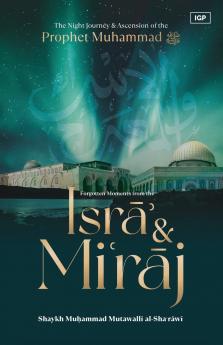 Forgotten Moments from the Isra & Miraj