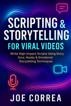 Scripting & Storytelling for Viral Videos