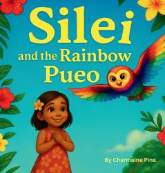 Silei and the Rainbow Pueo