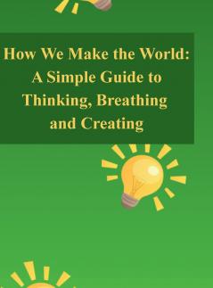 How We Make the World
