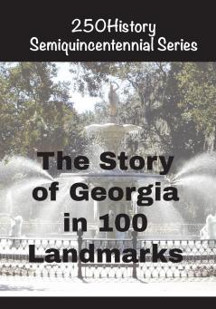 The Story of Georgia In 100 Landmarks