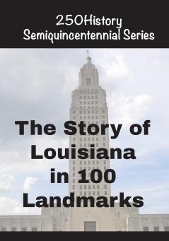 The Story of Louisiana In 100 Buildings