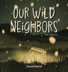 Our Wild Neighbors (NC Edition)