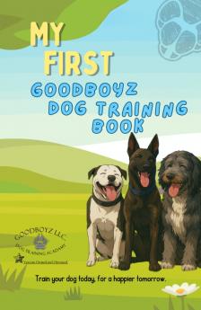My First Goodboyz Dog Training Book