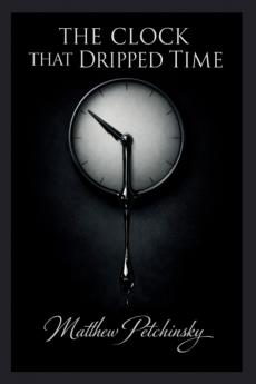 The Clock That Dripped Time