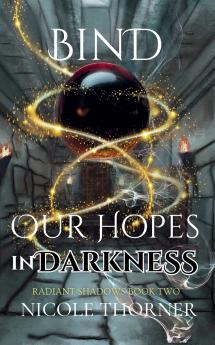 Bind Our Hopes in Darkness