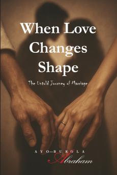 WHEN LOVE CHANGES SHAPE