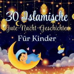 30 Islamische Gute-nacht-geschichten für Kinder