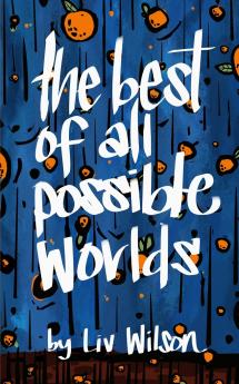 The Best of All Possible Worlds