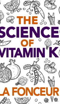 The Science of Vitamin K