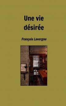 Une vie désirée