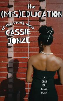 The (MiS)Education of the Young Miss Cassie Jonze