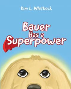 Bauer Has a Superpower