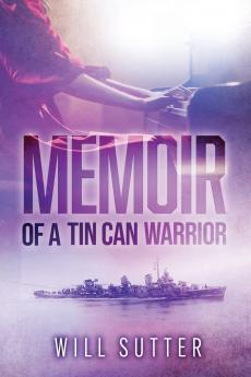 Memoir of a Tin Can Warrior