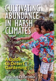Cultivating Abundance in Harsh Climates