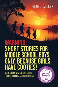 WARNING! SHORT STORIES FOR MIDDLE SCHOOL BOYS ONLY BECAUSE GIRLS HAVE COOTIES!