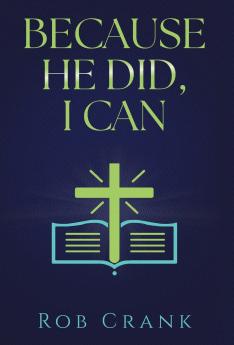 Because He Did I Can
