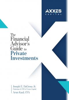 The Financial Advisor's Guide to Private Investments