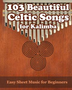 103 Beautiful Celtic Songs for Kalimba