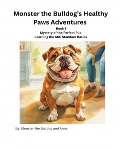 Monster the Bulldog's Healthy Paws Adventures Book 1