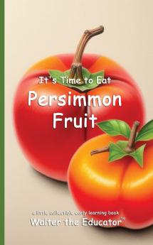 It's Time to Eat Persimmon Fruit