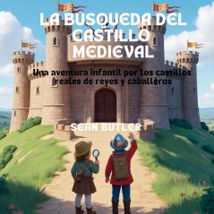 La Búsqueda Del Castillo Medieval