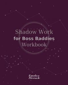 Shadow Work for Boss Baddies Workbook