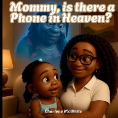 Mommy is there a Phone in Heaven?