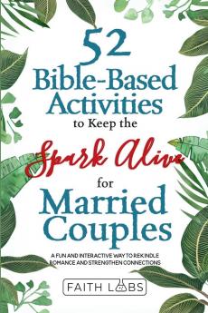 52 Bible-Based Activities to Keep the Spark Alive for Married Couples