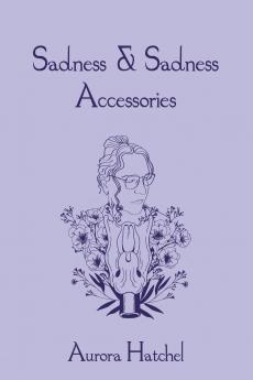 Sadness & Sadness Accessories