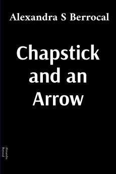 Chapstick and an Arrow