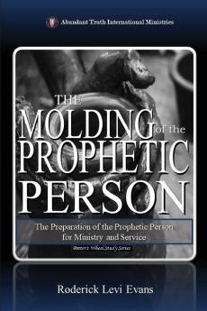 The Molding of the Prophetic Person