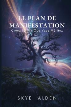 The Manifestation Blueprint / Le Plan de Manifestation