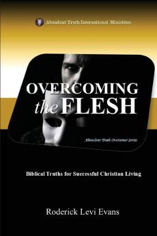Overcoming the Flesh